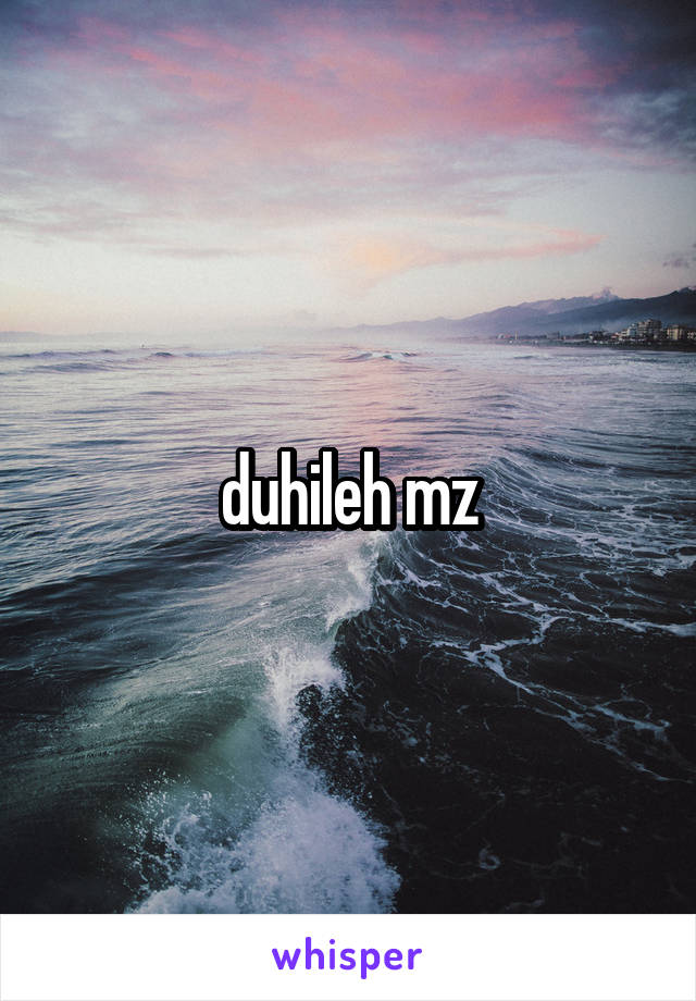 duhileh mz