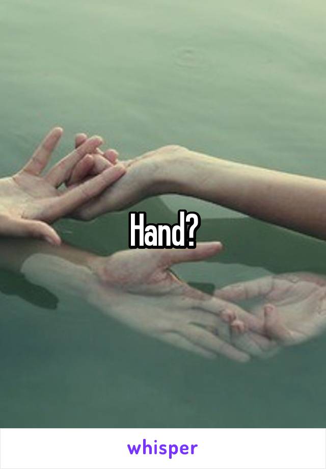 Hand?