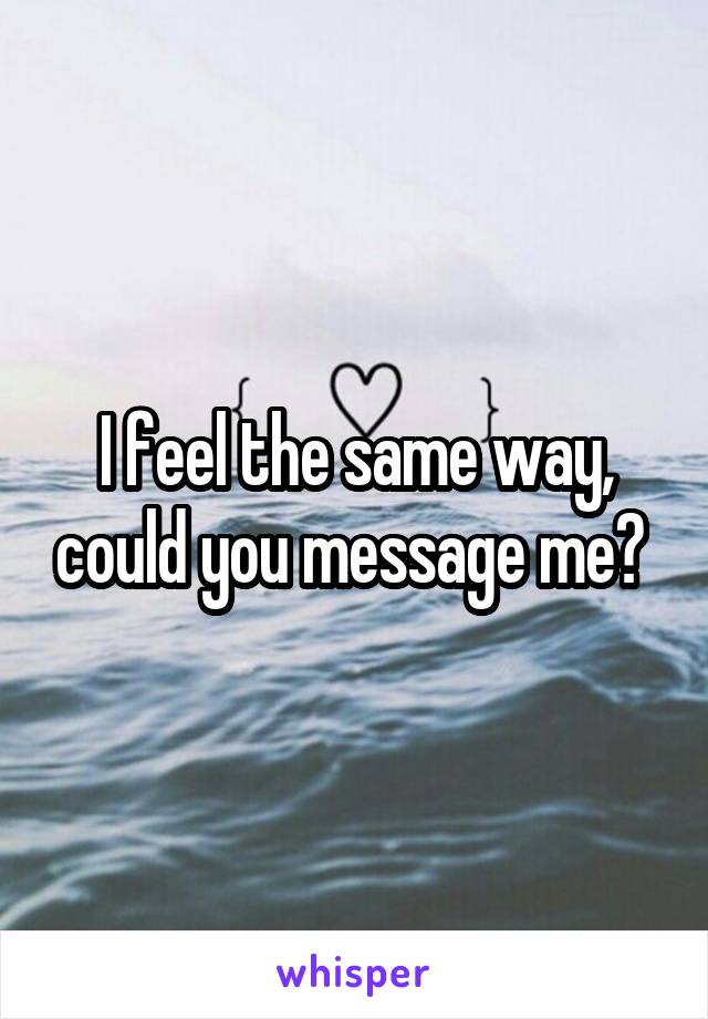 I feel the same way, could you message me? 