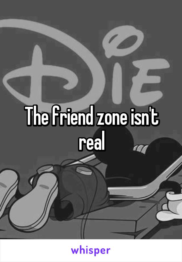 The friend zone isn't real