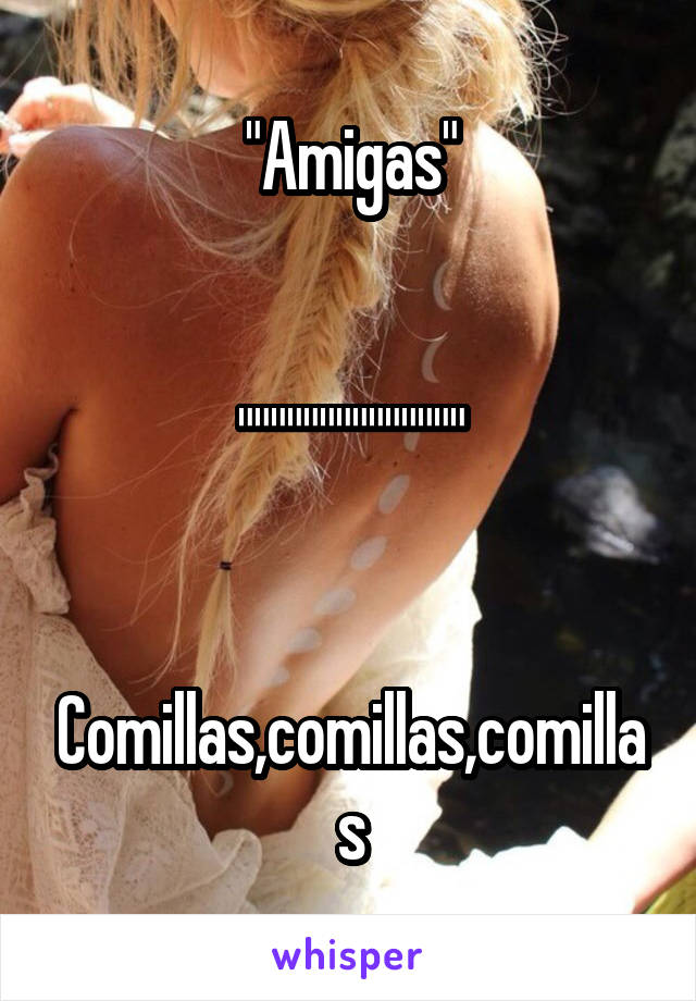 "Amigas"


""""""""""""""


Comillas,comillas,comillas