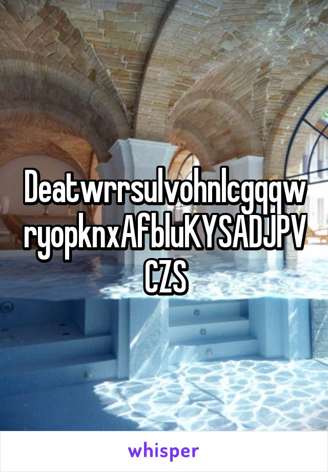 DeatwrrsulvohnlcgqqwryopknxAfbluKYSADJPVCZS