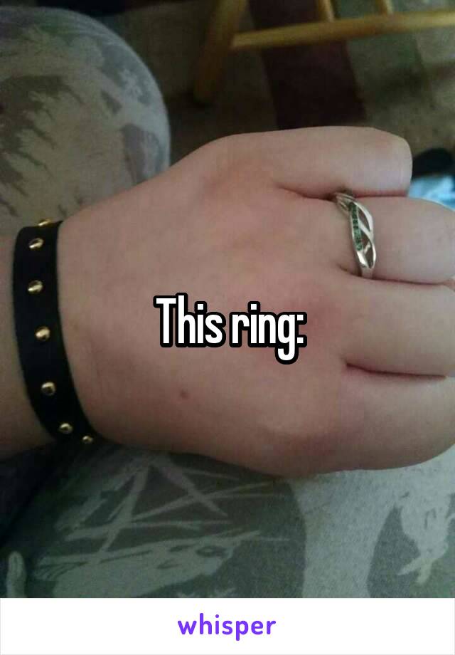 This ring: