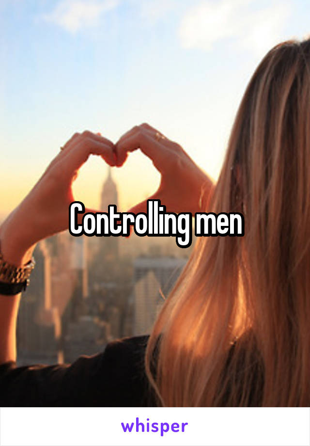 Controlling men