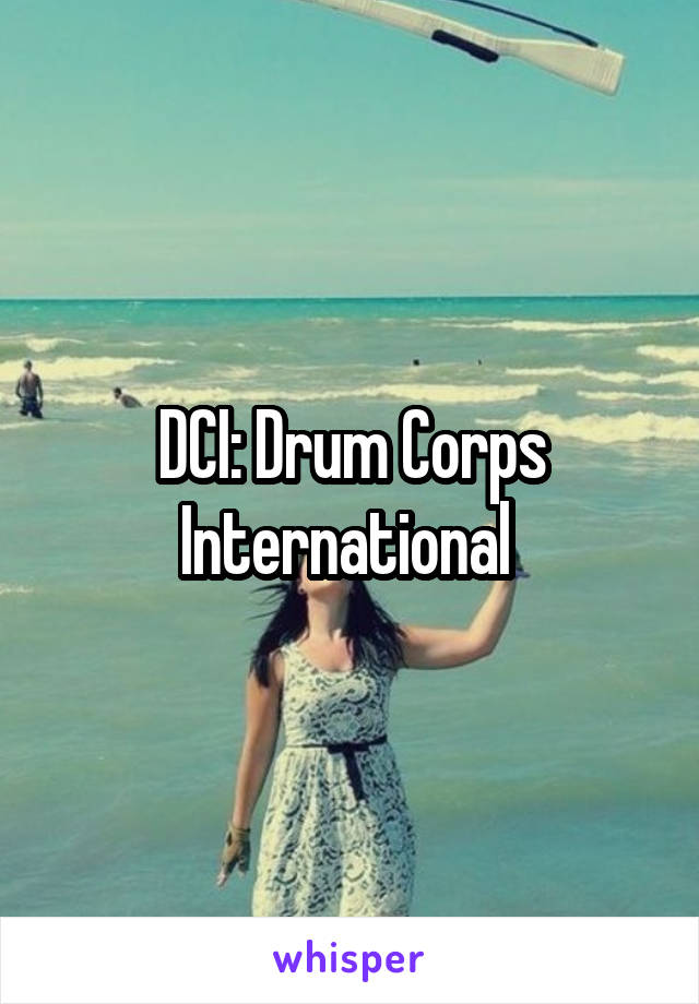 DCI: Drum Corps International 