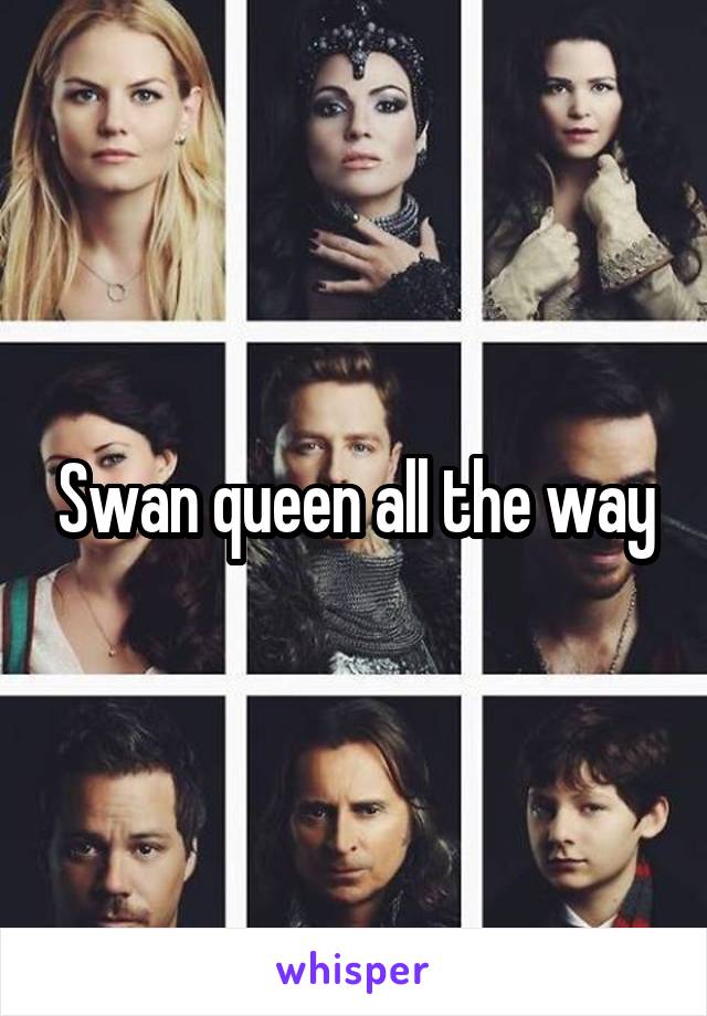 Swan queen all the way