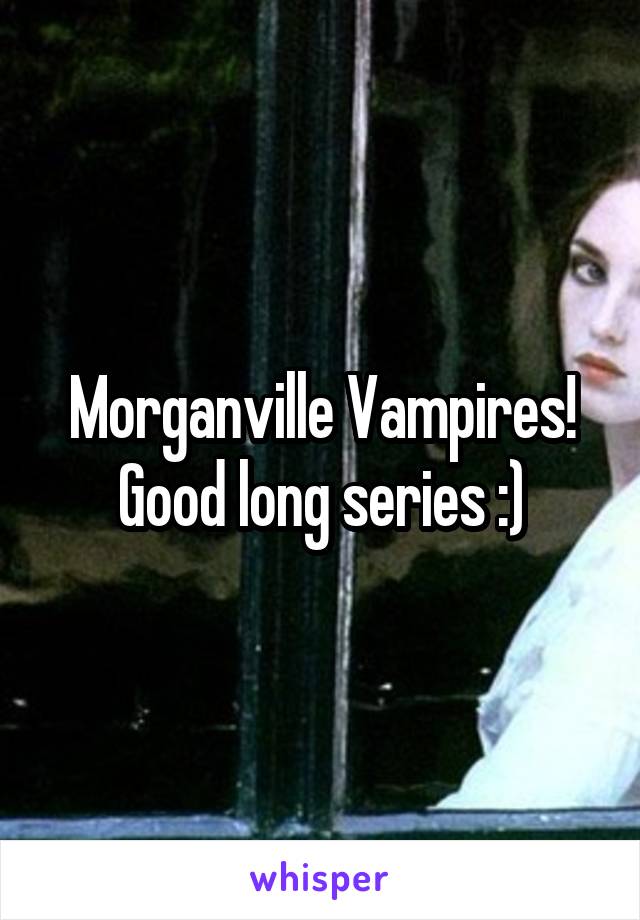 Morganville Vampires! Good long series :)