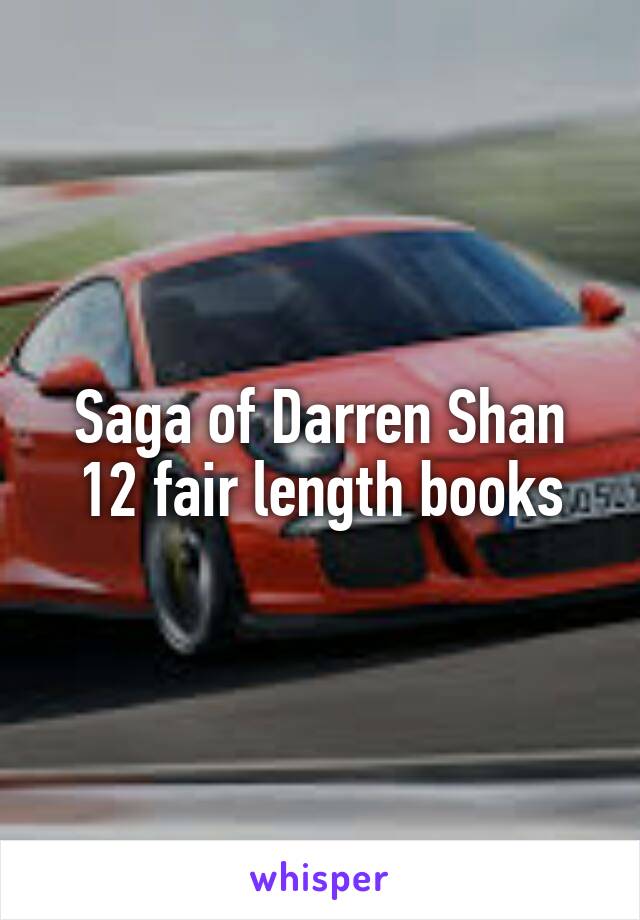 Saga of Darren Shan
12 fair length books