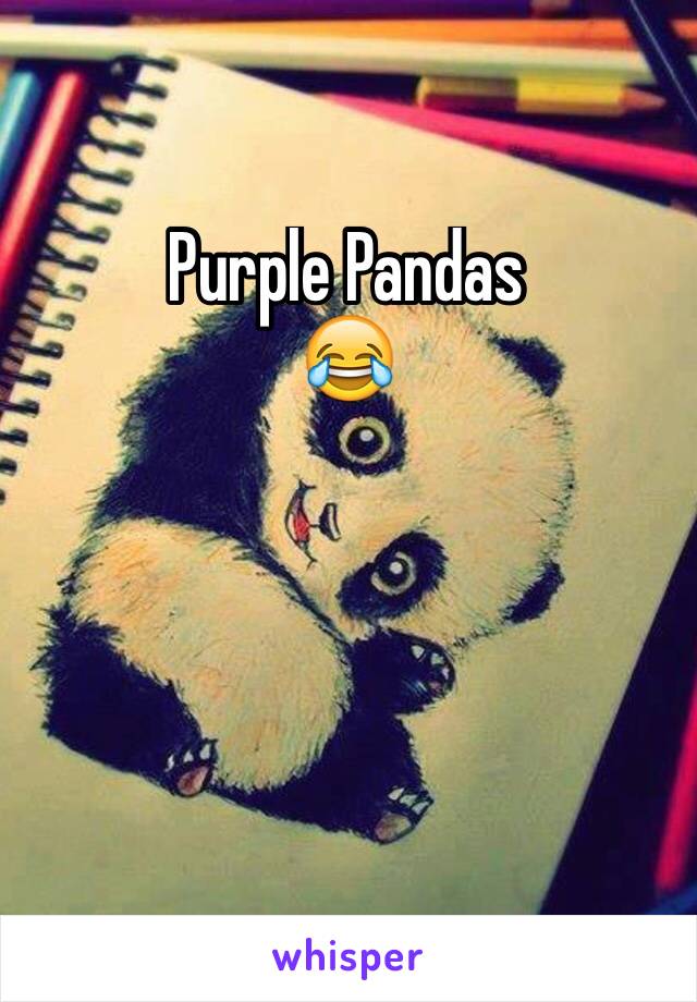 Purple Pandas
😂