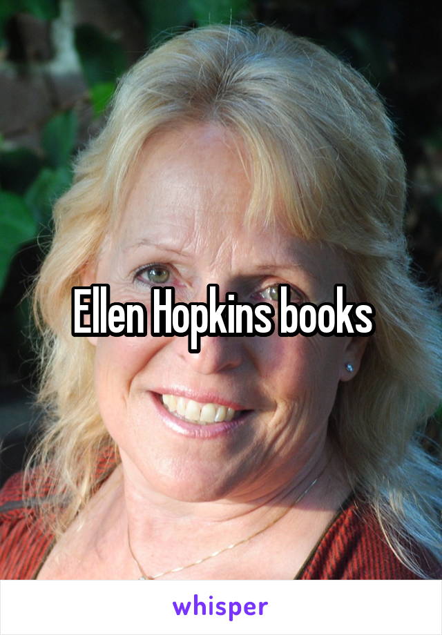 Ellen Hopkins books