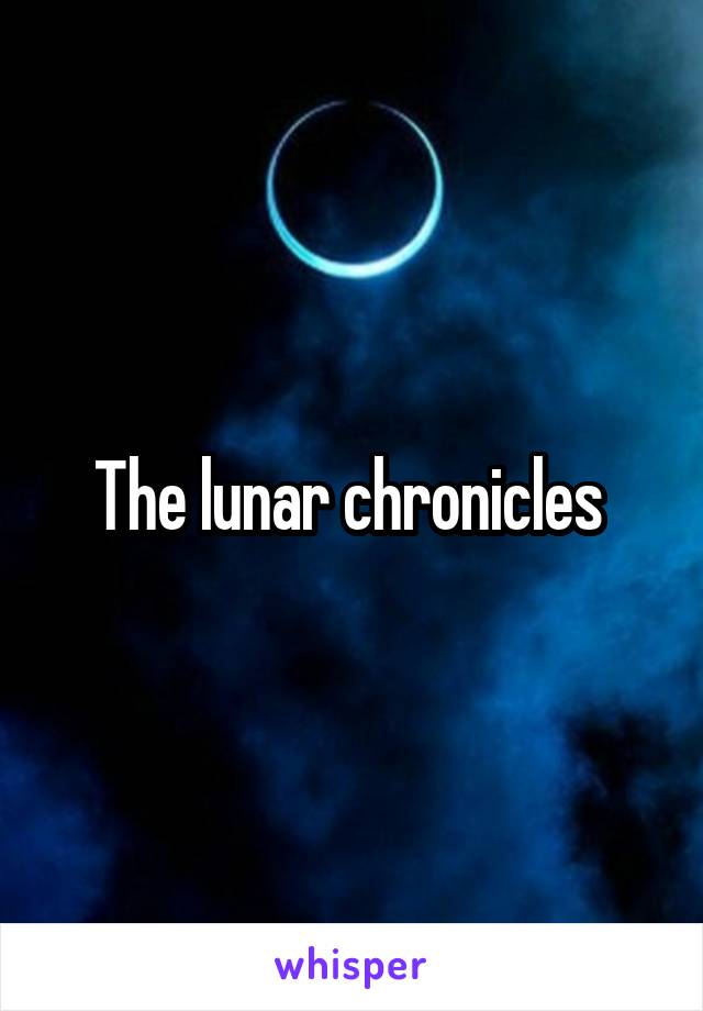 The lunar chronicles 