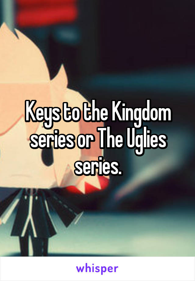 Keys to the Kingdom series or The Uglies series.