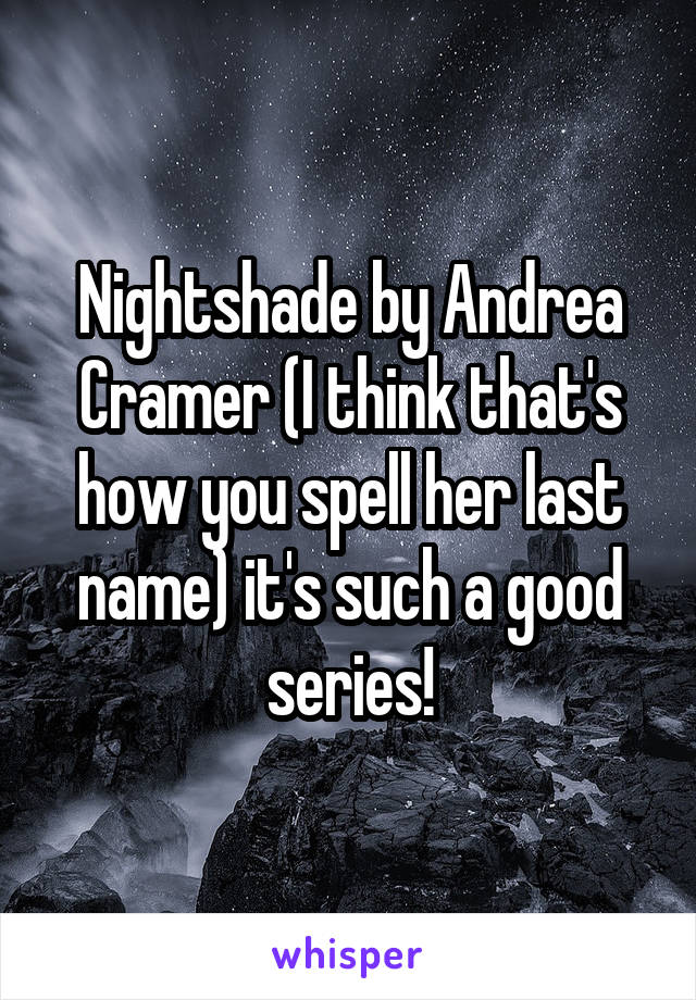 Nightshade by Andrea Cramer (I think that's how you spell her last name) it's such a good series!