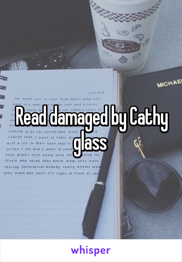 Read damaged by Cathy glass 