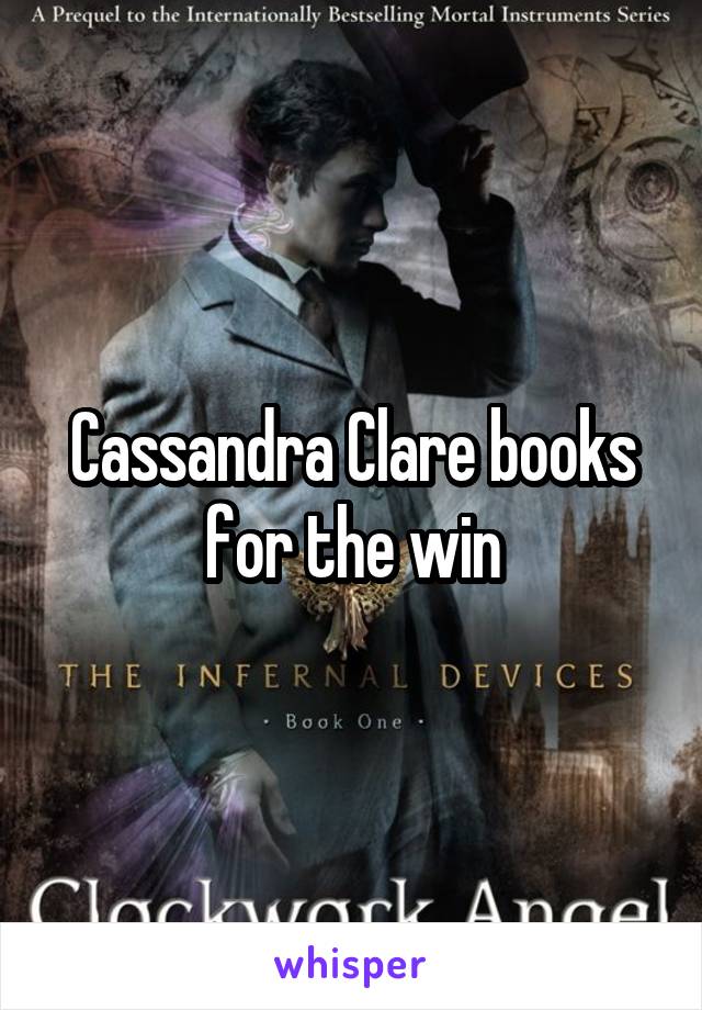 Cassandra Clare books for the win