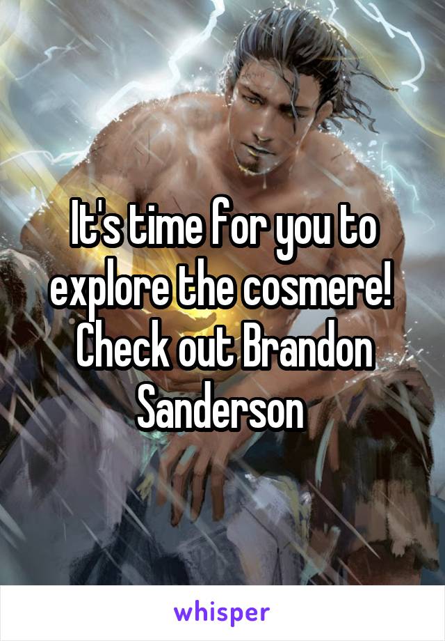 It's time for you to explore the cosmere! 
Check out Brandon Sanderson 