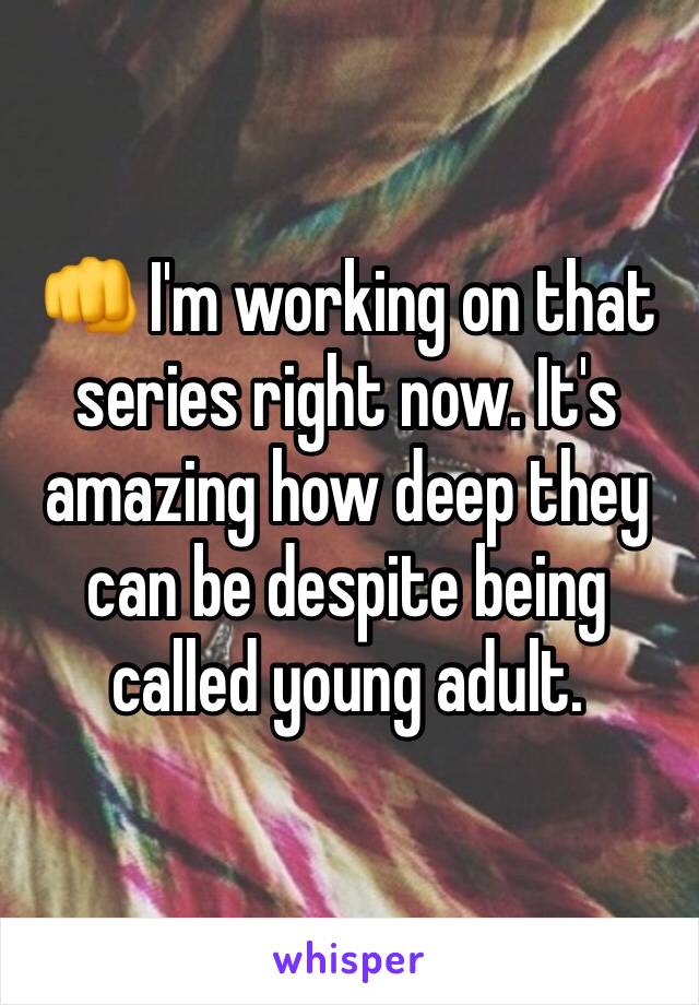 👊 I'm working on that series right now. It's amazing how deep they can be despite being called young adult. 