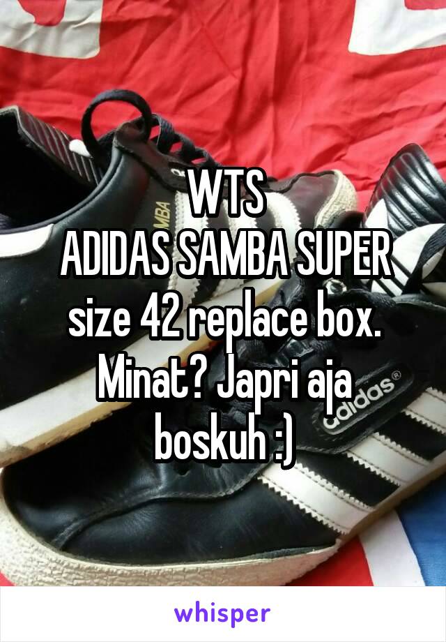 WTS
ADIDAS SAMBA SUPER size 42 replace box.
Minat? Japri aja boskuh :)