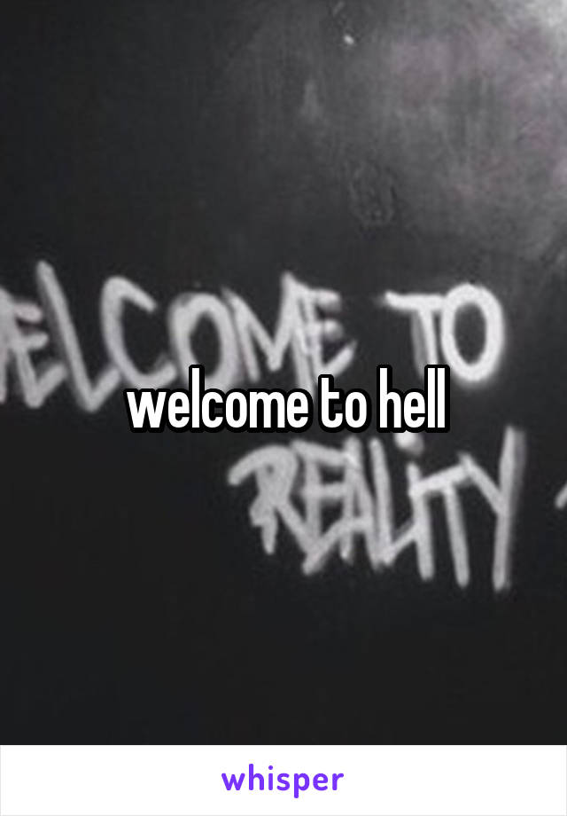 welcome to hell