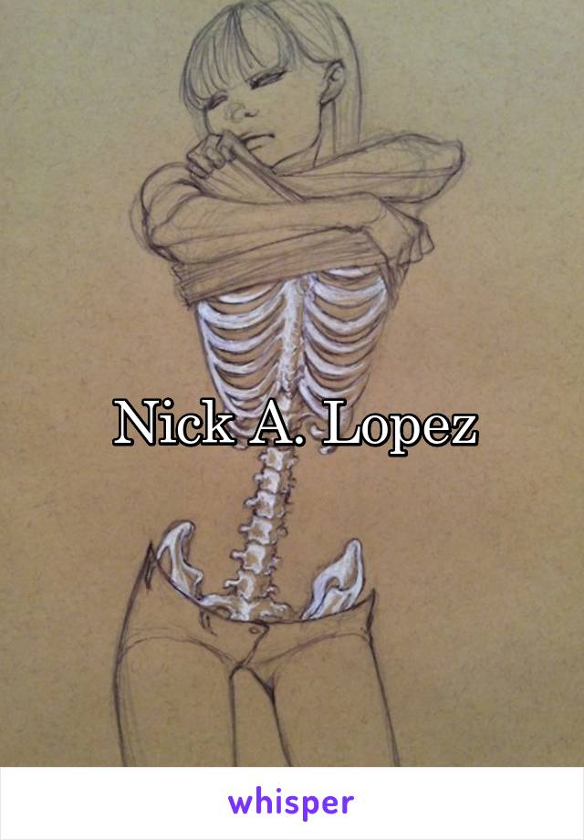 Nick A. Lopez