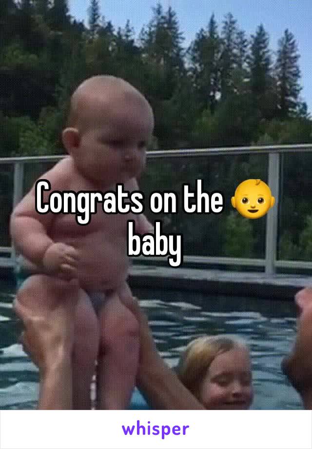Congrats on the 👶 baby