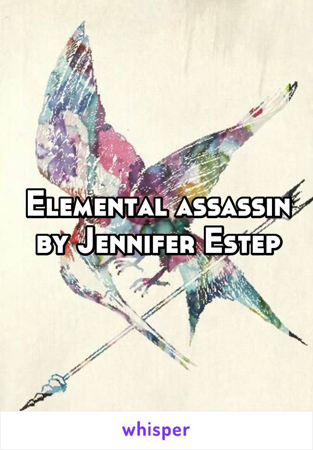 Elemental assassin by Jennifer Estep