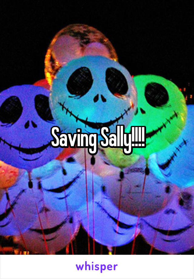 Saving Sally!!!!