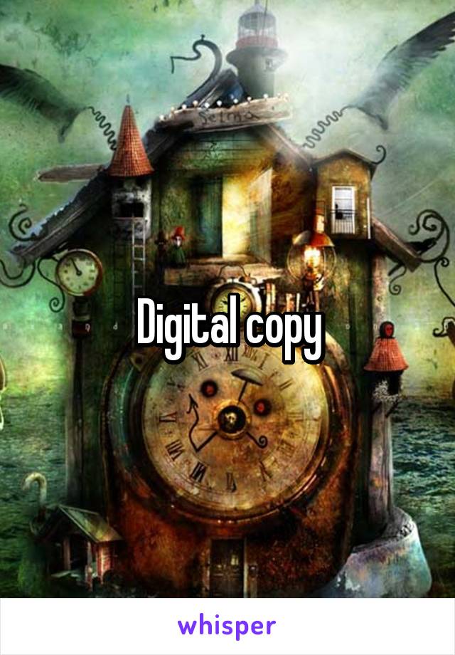 Digital copy