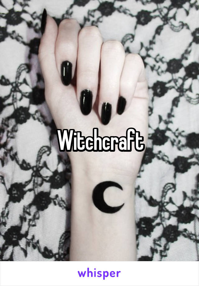 Witchcraft