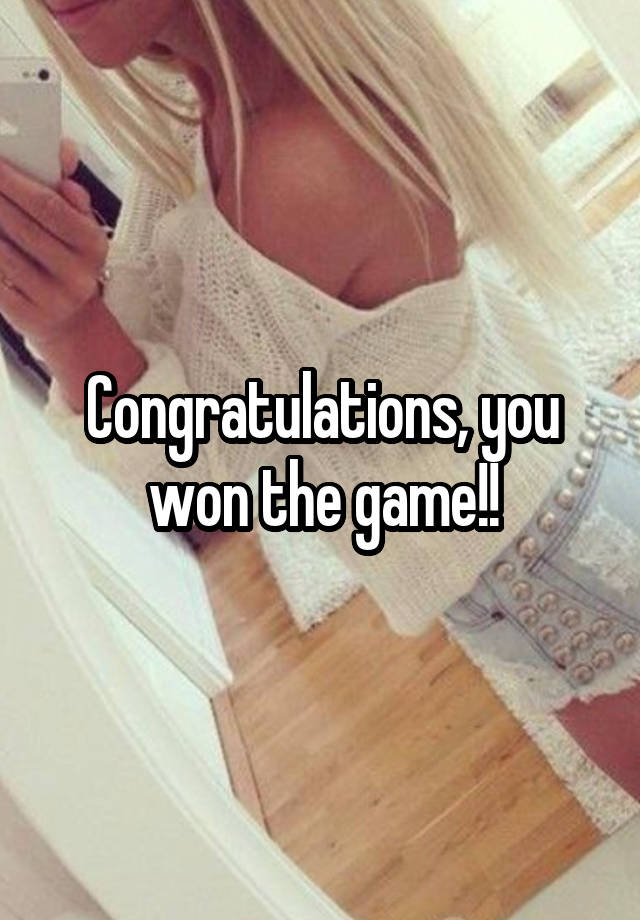 Congratulations You Won The Game