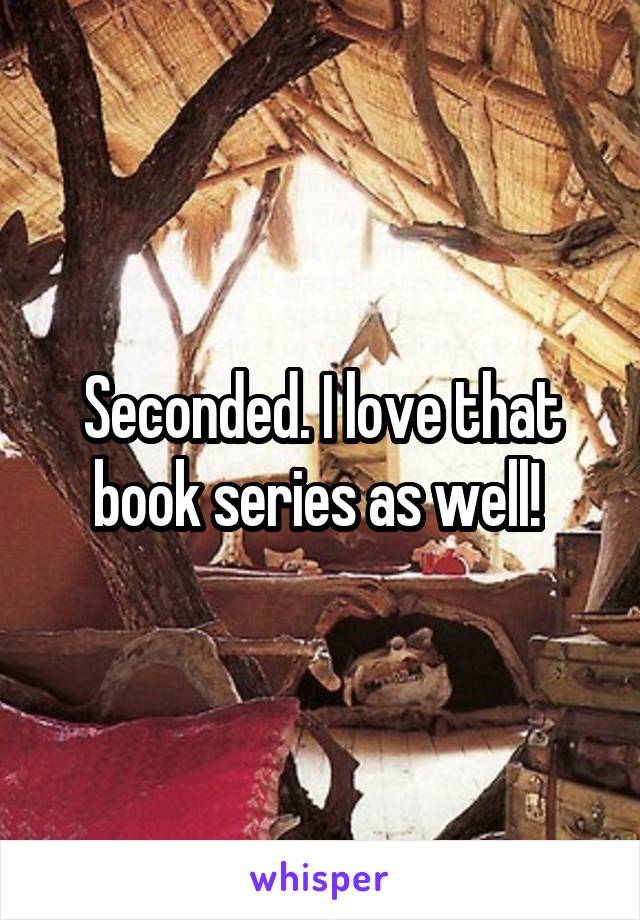 Seconded. I love that book series as well! 