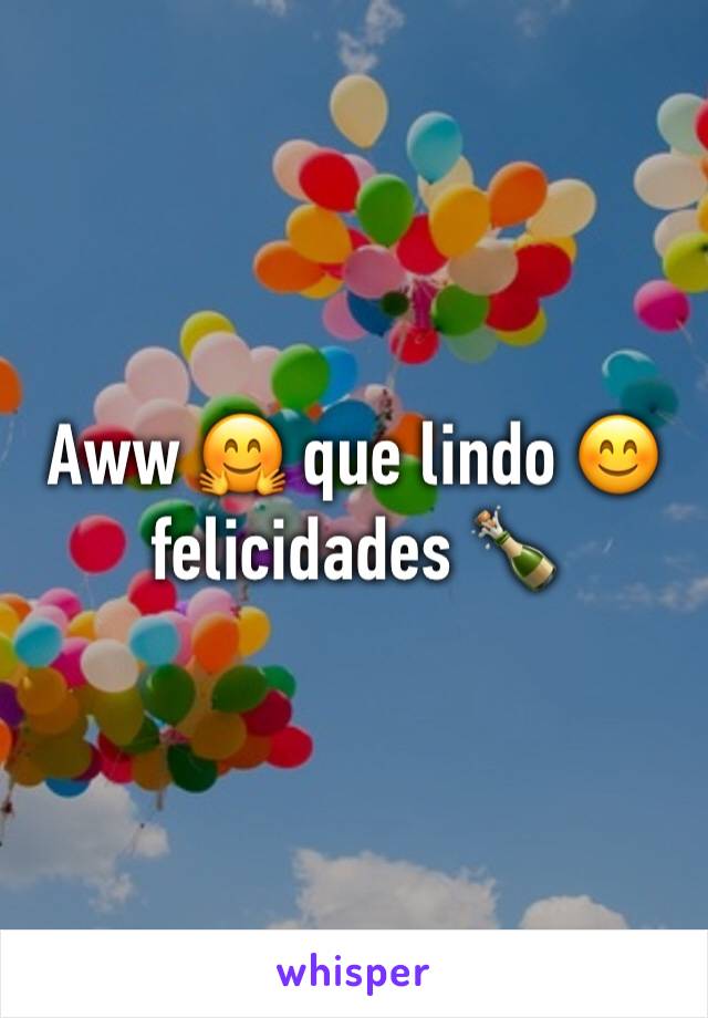 Aww 🤗 que lindo 😊 felicidades 🍾 