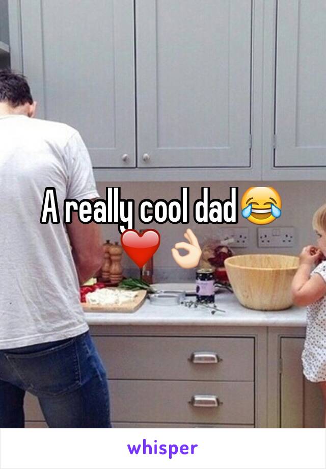 A really cool dad😂❤️👌🏻