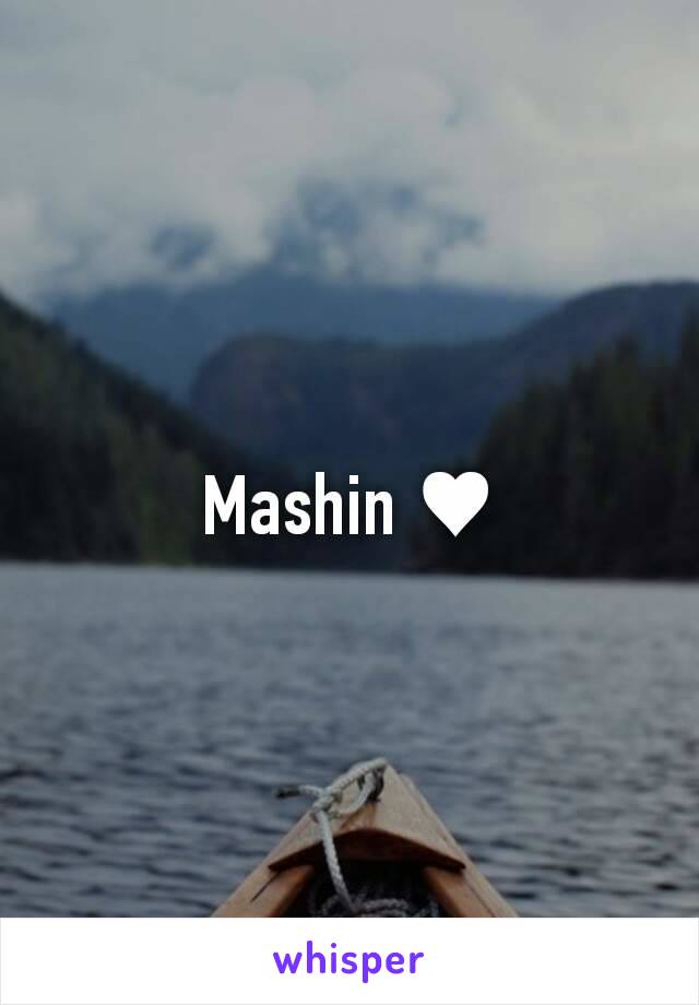 Mashin ♥