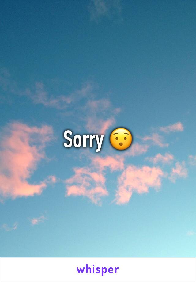 Sorry 😯