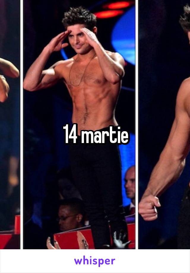 14 martie