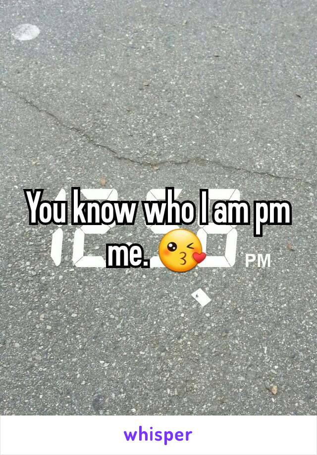 You know who I am pm me. 😘