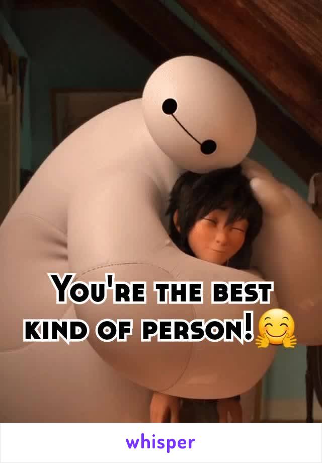 You're the best kind of person!🤗