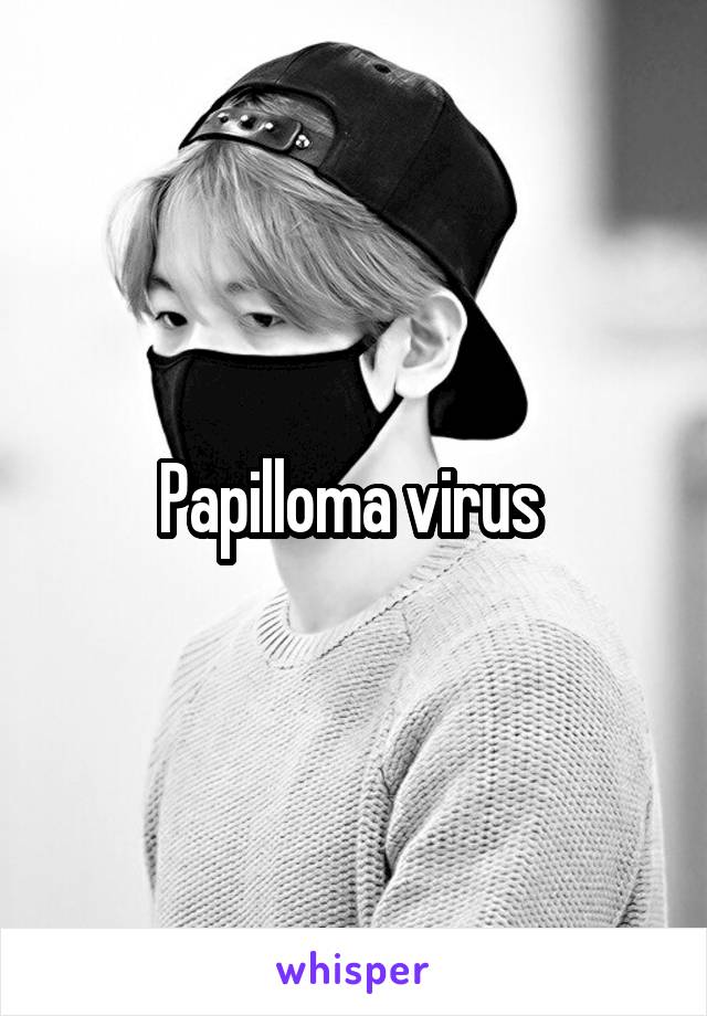 Papilloma virus 