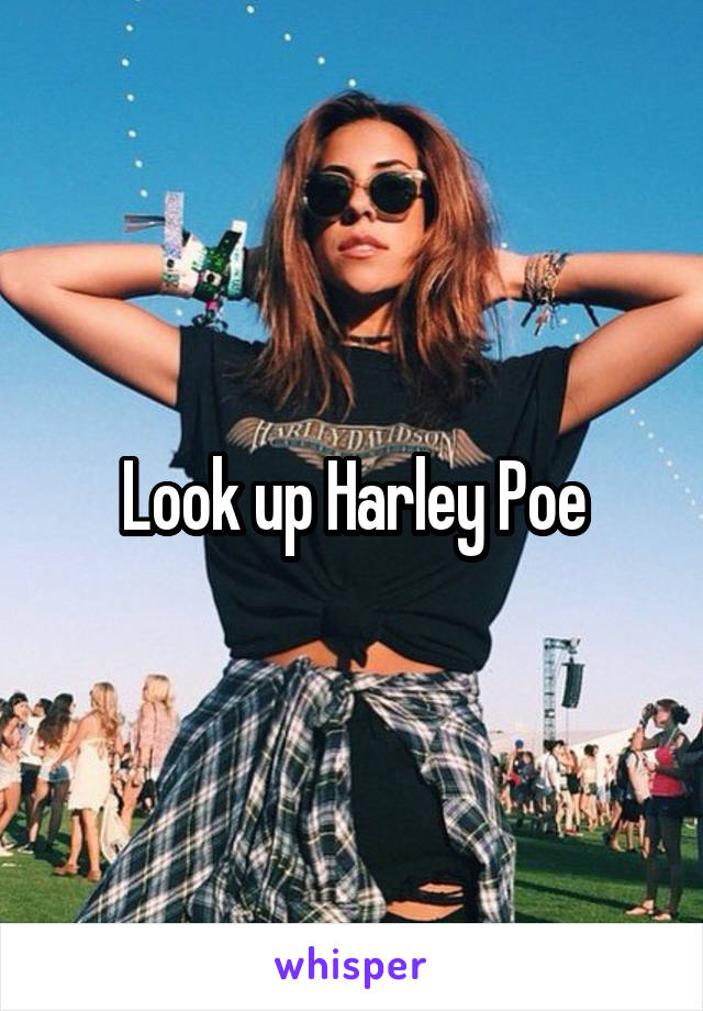 Look up Harley Poe