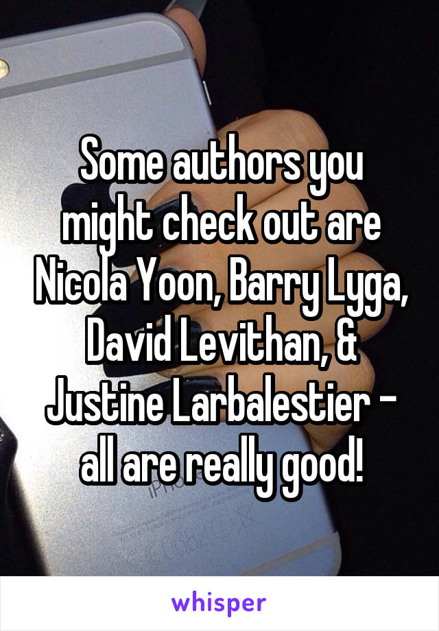 Some authors you might check out are Nicola Yoon, Barry Lyga, David Levithan, & Justine Larbalestier - all are really good!