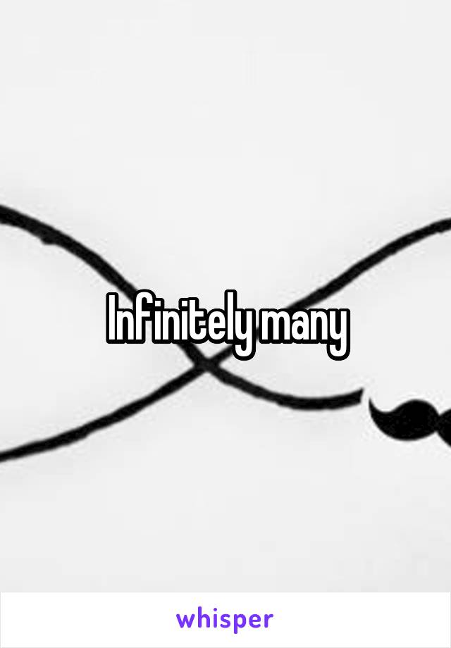 Infinitely many