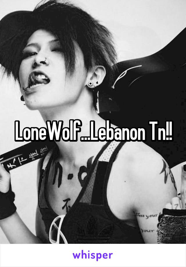 LoneWolf...Lebanon Tn!!