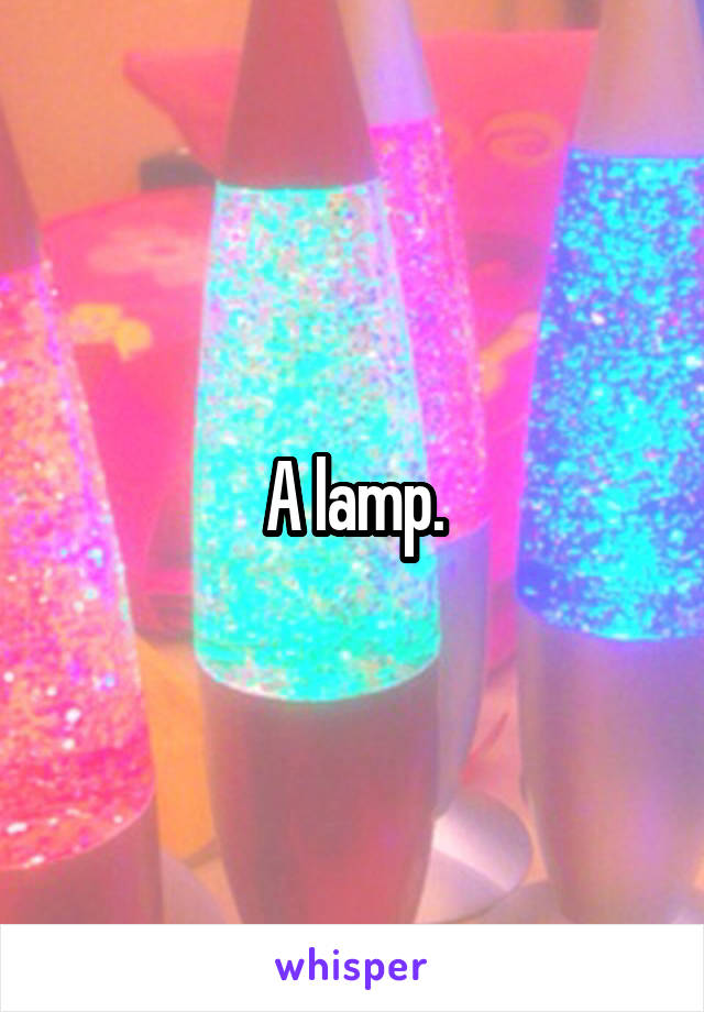 A lamp.
