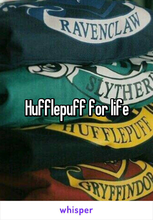 Hufflepuff for life