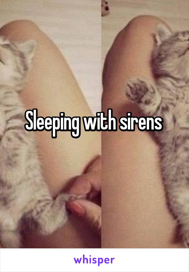 Sleeping with sirens 

