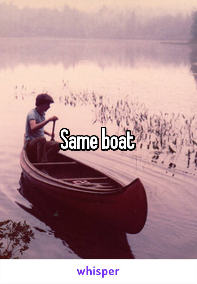 Same boat 