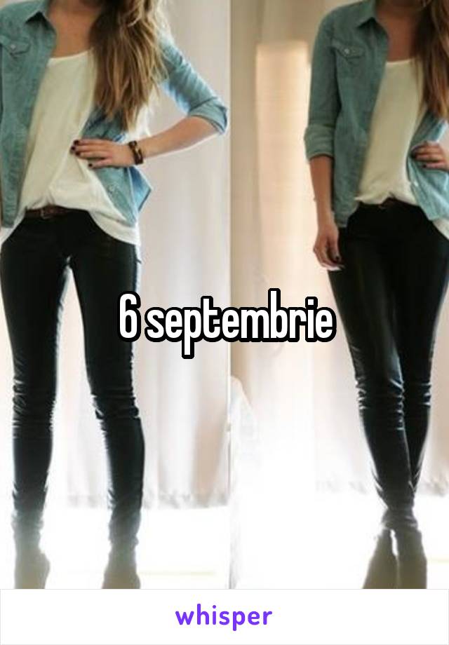 6 septembrie