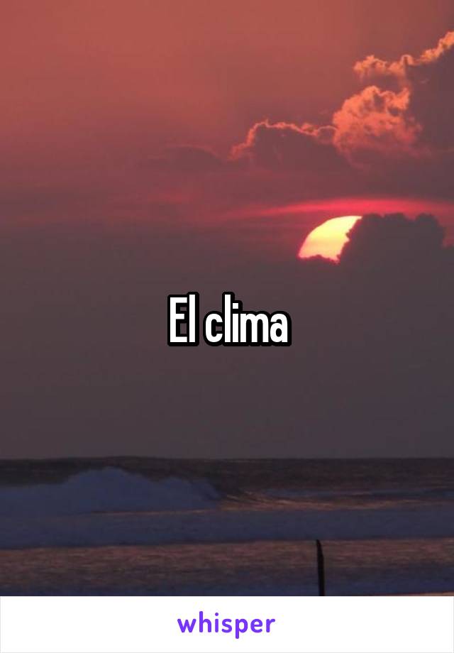 El clima