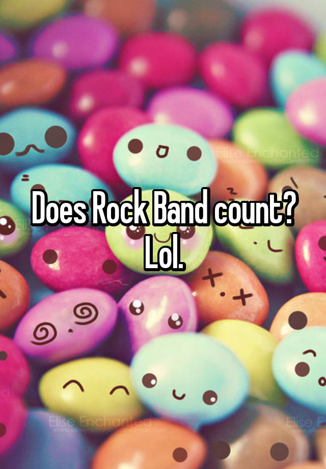 does-rock-band-count-lol